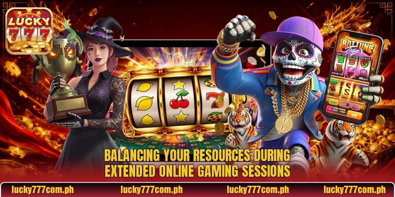 Balancing your resources during extended online gaming sessions Balancing your resources during extended online gaming sessions