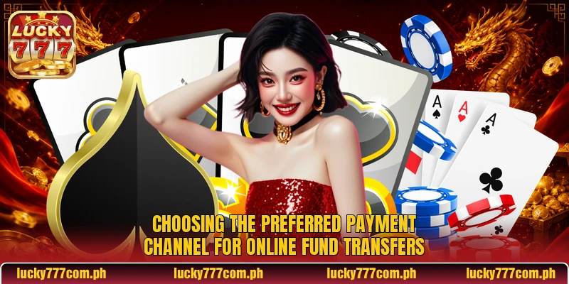 Choosing the preferred payment channel for online fund transfers