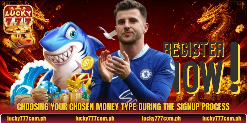 Choosing your chosen money type during the signup process
