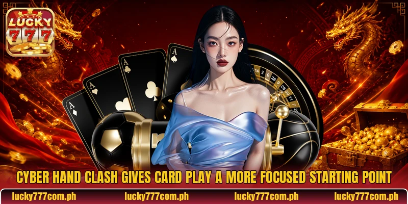 Cyber Hand Clash Gives Card Play A More Focused Starting Point