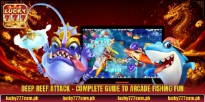 Deep Reef Attack - Complete Guide To Arcade Fishing Fun