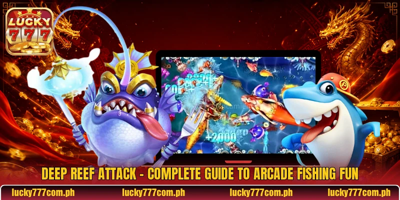 Deep Reef Attack - Complete Guide To Arcade Fishing Fun