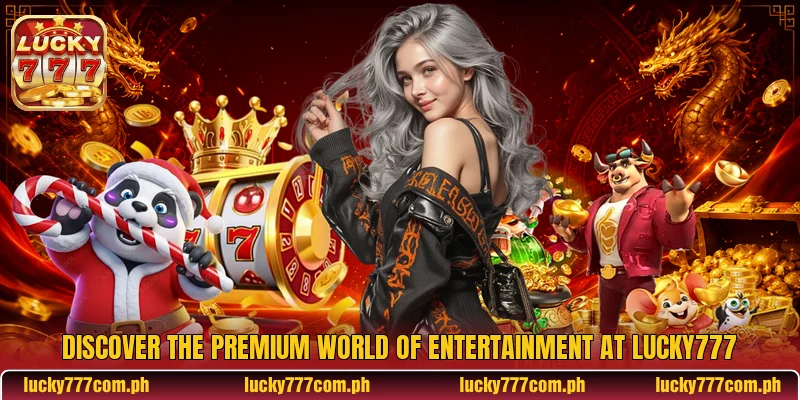 Discover the premium world of entertainment at Lucky777