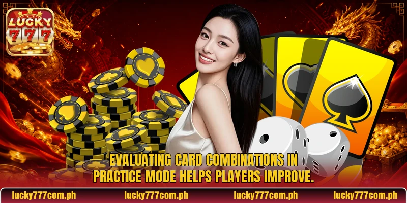 Evaluating card combinations in practice mode helps players improve Evaluating card combinations in practice mode helps players improve