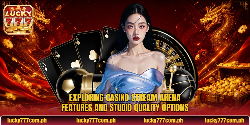 Exploring Casino Stream Arena features and studio quality options Exploring Casino Stream Arena features and studio quality options