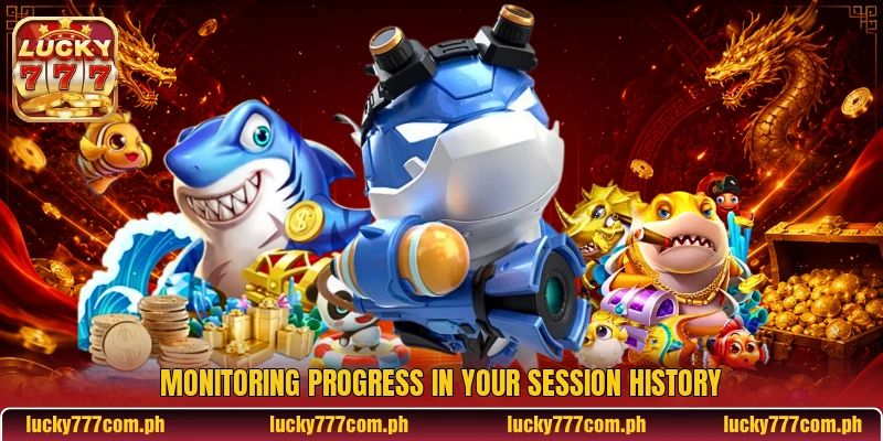 Monitoring progress in your session history