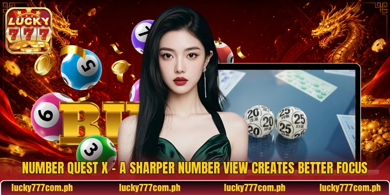 Number Quest X - A Sharper Number View Creates Better Focus