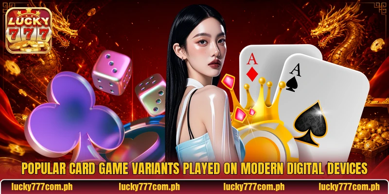 Popular card game variants played on modern digital devices Popular card game variants played on modern digital devices