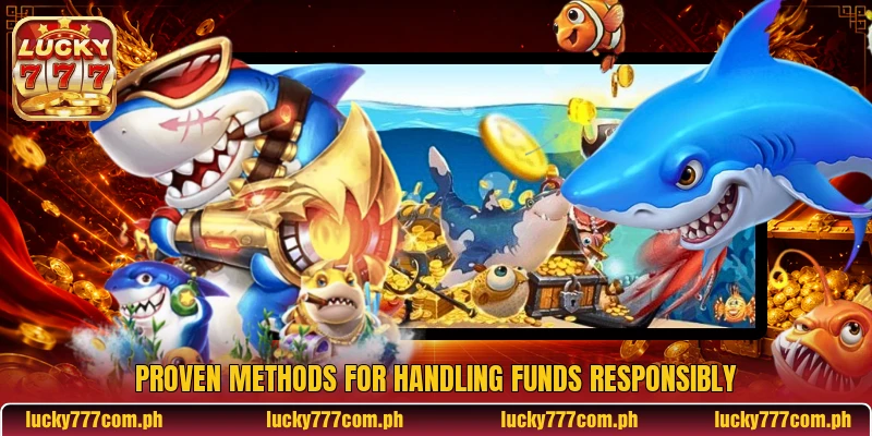 Proven methods for handling funds responsibly Proven methods for handling funds responsibly