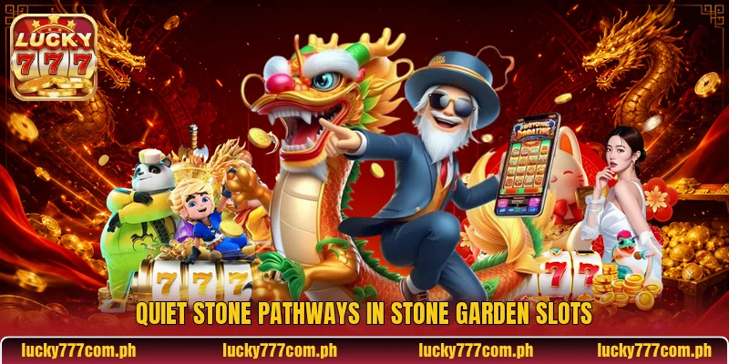 Quiet stone pathways in Stone Garden Slots