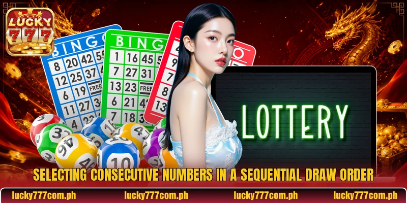 Selecting consecutive numbers in a sequential draw order Selecting consecutive numbers in a sequential draw order