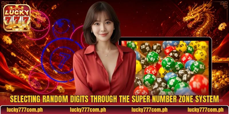 Selecting random digits through the Super Number Zone system