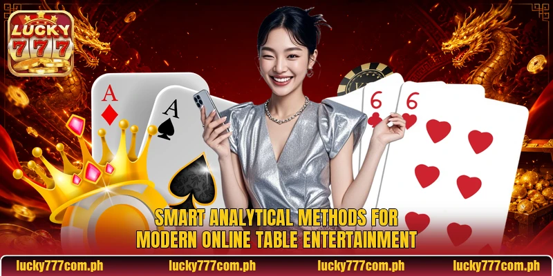 Smart analytical methods for modern online table entertainment Smart analytical methods for modern online table entertainment