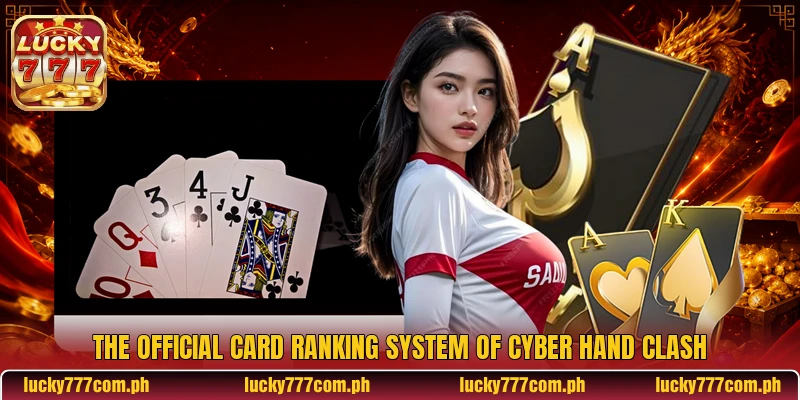 The official card ranking system of Cyber Hand Clash The official card ranking system of Cyber Hand Clash