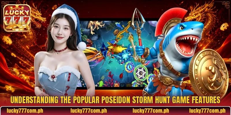 Understanding the popular Poseidon Storm Hunt game features
