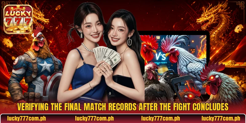 Verifying the final match records after the fight concludes Verifying the final match records after the fight concludes